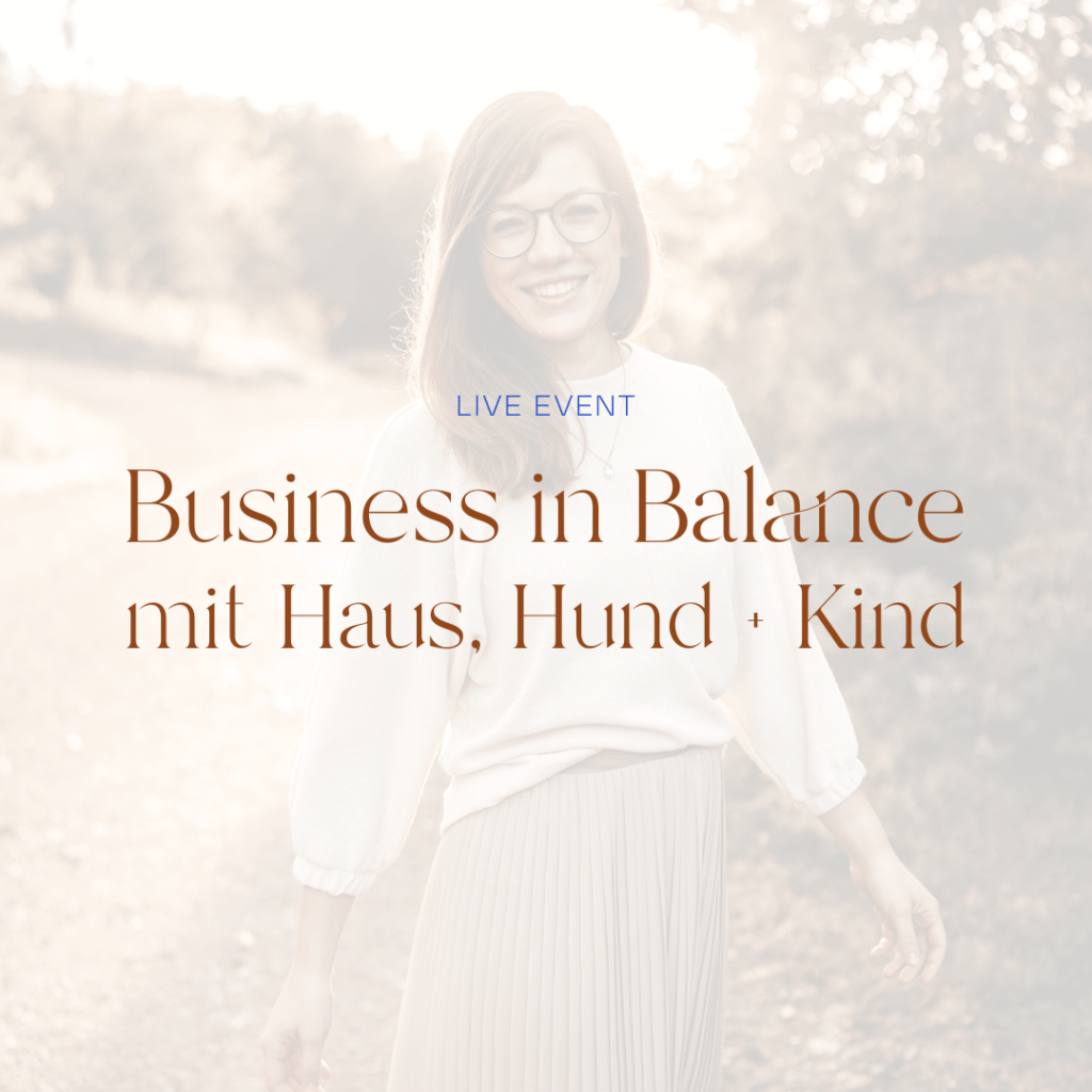 Julia Werneth Live Event: Business in Balance mit Haus, Hund + Kind
